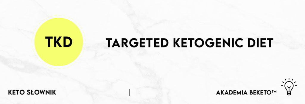 TKD Targeted Ketogenic Diet KetoSlownik