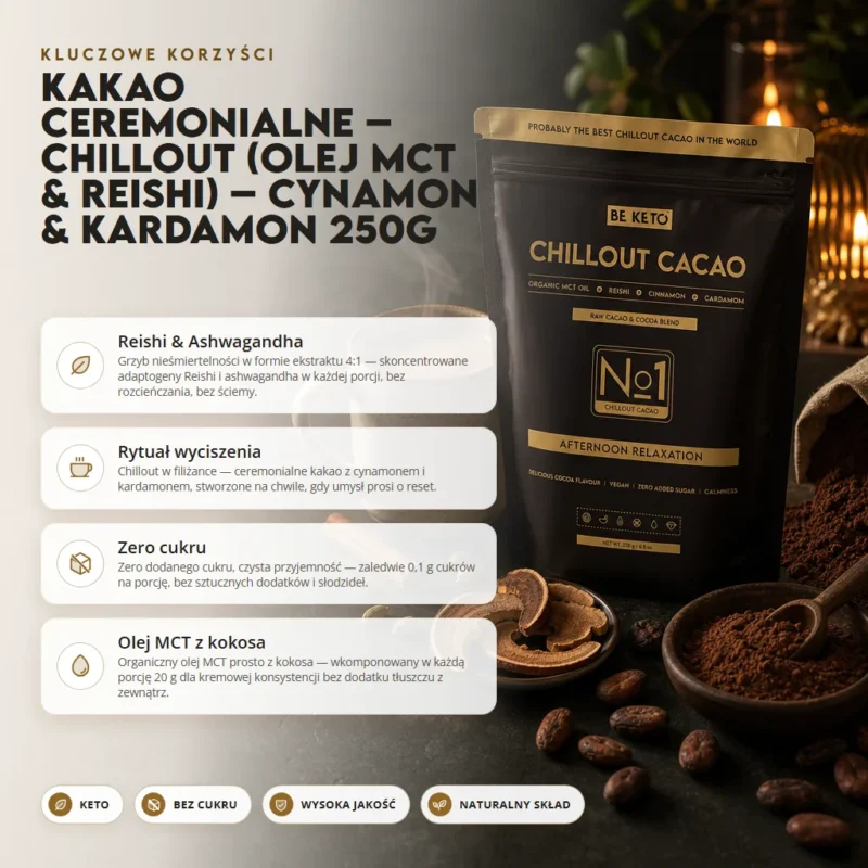 Kakao Ceremonialne – Chillout (Olej MCT & Reishi) – Cynamon & Kardamon 250g